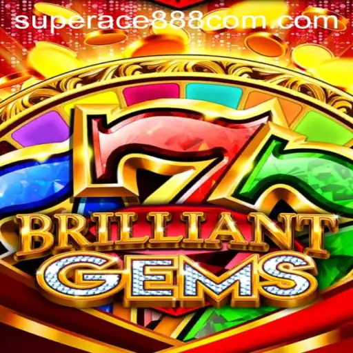 Discovering the Enchanting World of BrilliantGems and the Strategy of Superace888