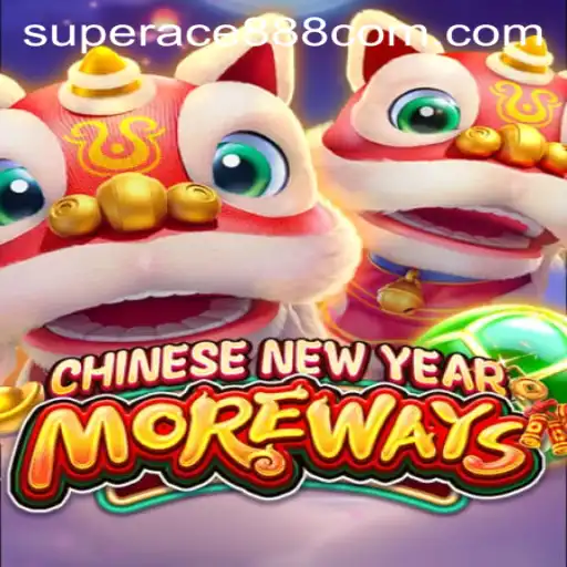 Experience the Excitement of CHINESENEWYEARMOREWAYS: A Unique Gaming Adventure by Superace888